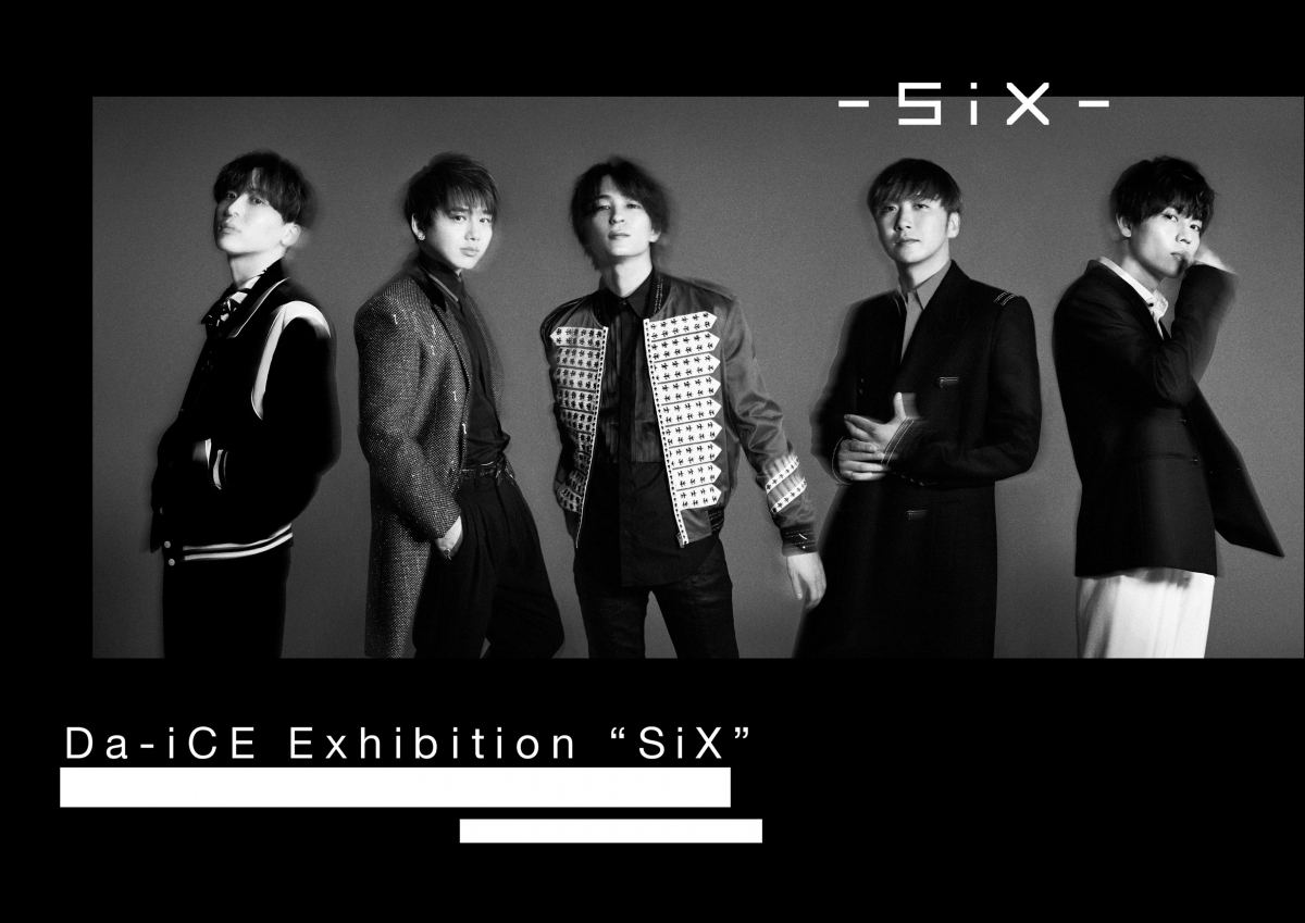 Da-iCE Exhibition“SiX” | GALLERY X BY PARCO | PARCO ART