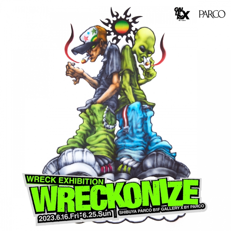 Extended period WRECK EXHIBITION "WRECKONIZE"