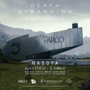 KOJIMA PRODUCTIONS × PARCO “DEATH STRANDING 5th Anniversary Exhibition & Popup” (Nagoya venue)