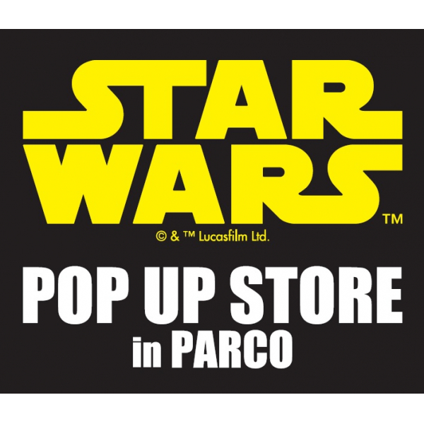 Commemorative release of the movie "Star Wars / Dawn of Skywalker" STAR WARS POP UP STORE in PARCO 