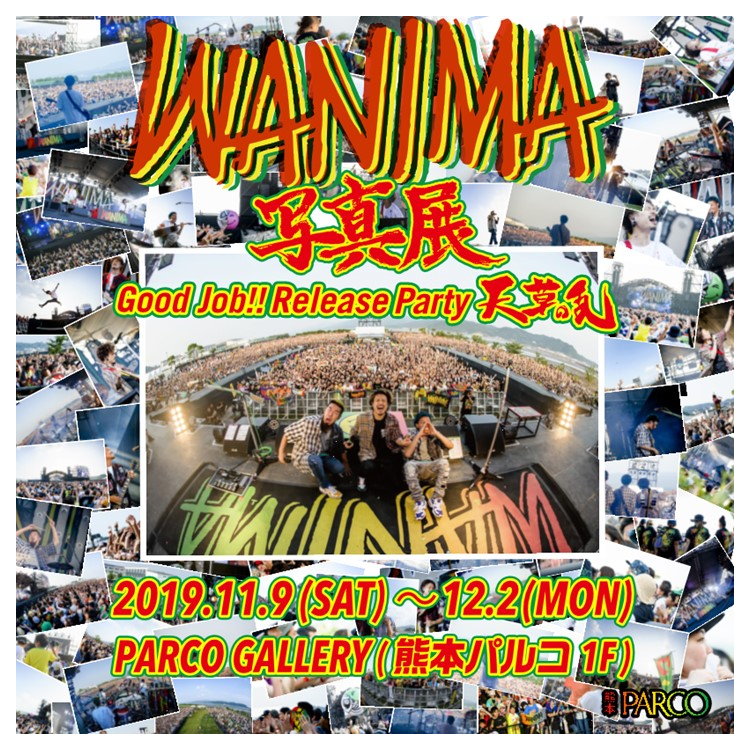 WANIMA Photo Exhibition - Good Job !! Release Party Amakusa Rebellion