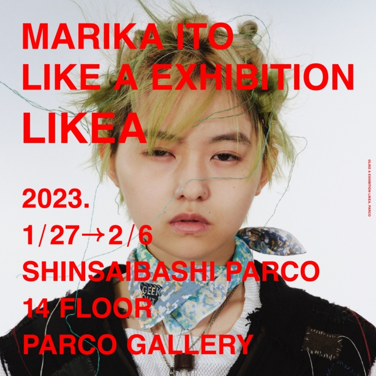 MARIKA ITO LIKE A EXHIBITION LIKEA